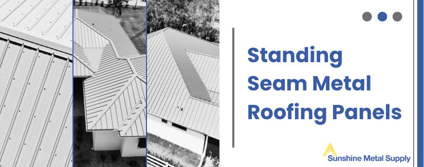 Standing Seam Metal Roofing Panels from Sunshine Metal Supply Blog Cover