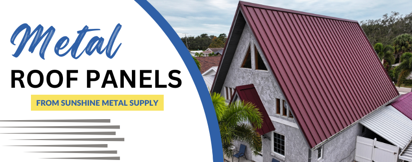 Sunshine Metal Supply: Your One-Stop Shop for Premium Metal Roof Panels Blog Cover