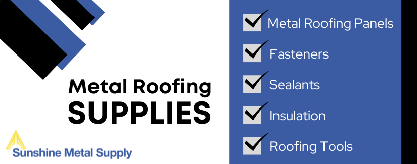 Quality Metal Roofing Installation Supplies from Sunshine Metal Supply Blog Cover