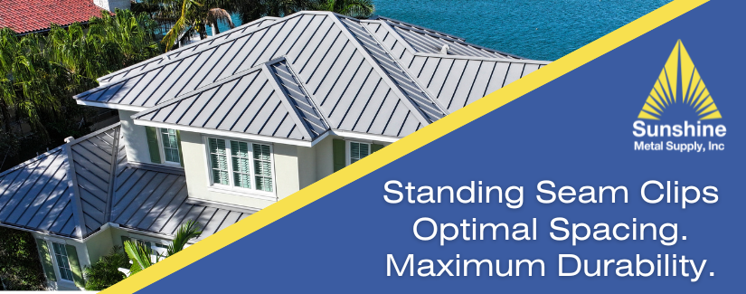 Sunshine Metal Supply, Inc. Standing Seam Clips for Optimal Spacing and Durability