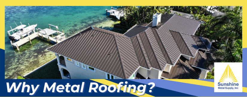 Why metal roofing?